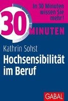 30 Minuten Hochsensibilität im Beruf Sohst Kathrin