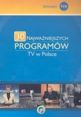 30 najważniejszych programów TV w Polsce Opracowanie zbiorowe