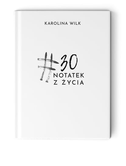 #30 notatek z życia Karolina Wilk