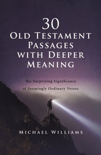 30 Old Testament Passages with Deeper Meaning Williams Michael