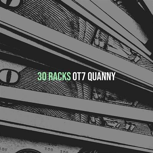 30 Racks OT7 Quanny