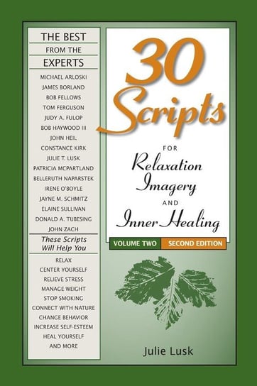 30 Scripts for Relaxation, Imagery & Inner Healing, Volume 2 - Second Edition Lusk Julie T