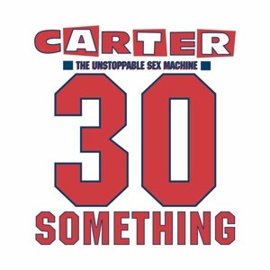 30 Something Carter The Unstoppable Sex Machine