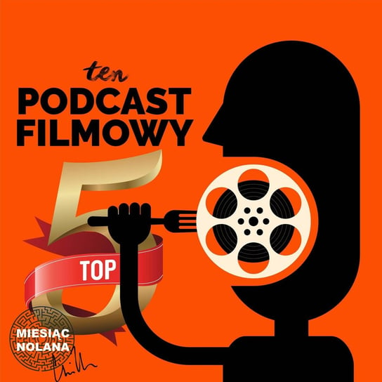 #30 Topka filmowa - filmy Christophera Nolana - ten Podcast Filmowy - podcast Maszorek Piotr, Korkosiński Konrad