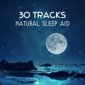 30 Tracks: Natural Sleep Aid – Looseness Sounds, Relaxation Time for Yourself, Sleep Deeply, Open Your Mind for Better Tomorrow Moon Phases Music Zone