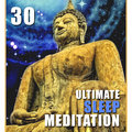 30 Ultimate Sleep Meditation: New Age Zen Music & Sounds of Nature for Deep Sleep Inducing, Healing Yoga, Meditation, Serenity Spa Massage Various Artists
