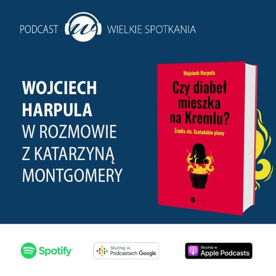 #30 Wojciech Harpula - Wielkie spotkania - podcast Montgomery Katarzyna