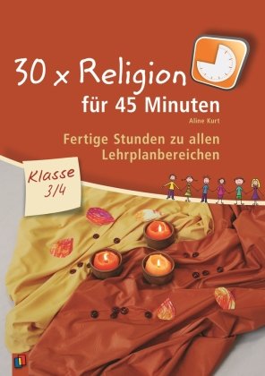 30 x Religion für 45 Minuten  Klasse 3/4 Kurt Aline