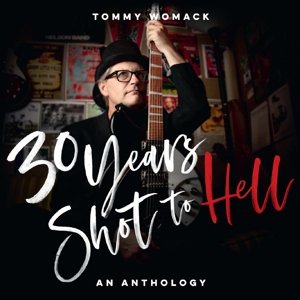 30 Years Shot To Hell: a Tommy Womack Anthology Womack Tommy