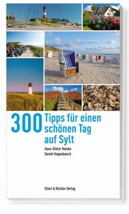 300 Tipps für einen schönen Tag auf Sylt Ellert & Richter