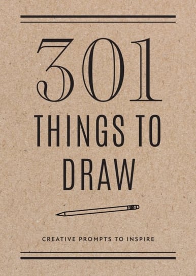 301 Things to Draw - Second Edition: Creative Prompts to Inspire Quarto Publishing Group USA Inc