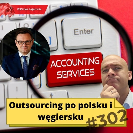 #302 Outsourcing po polsku i węgiersku - BSS bez tajemnic - podcast Doktór Wiktor