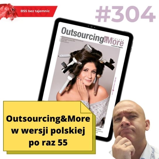 #304 Outsourcing and More po polsku po raz 55 - BSS bez tajemnic - podcast Doktór Wiktor