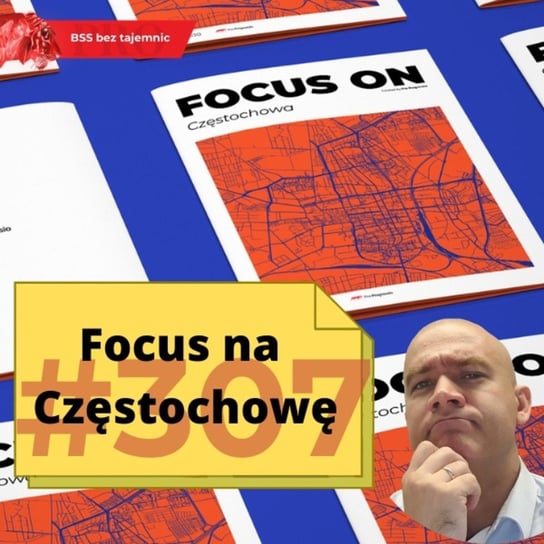 #307 Focus na Częstochowę - BSS bez tajemnic - podcast - audiobook Doktór Wiktor