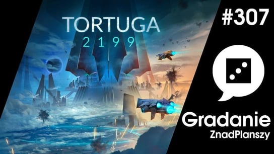 #307 Tortuga 2199 - Gradanie - podcast - audiobook Opracowanie zbiorowe