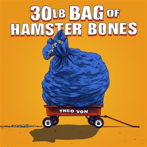 30lb Bag of Hamster Bones Theo Von