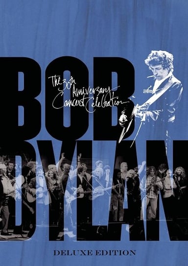 30th Anniversary Concert Celebration (Deluxe Edition) Dylan Bob