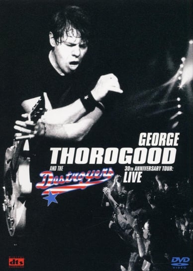 30th Anniversary Tour Thorogood George