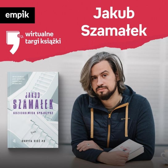 #31 Jakub Szamałek - Wirtualne Targi Książki - podcast Szamałek Jakub, Szaja Adam