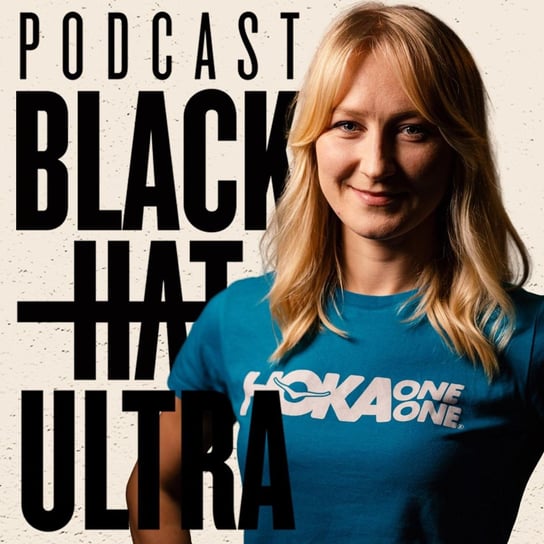 #31 Katarzyna Solińska - proste życie, ultra radość - Black Hat Ultra - podcast Dąbkowski Kamil