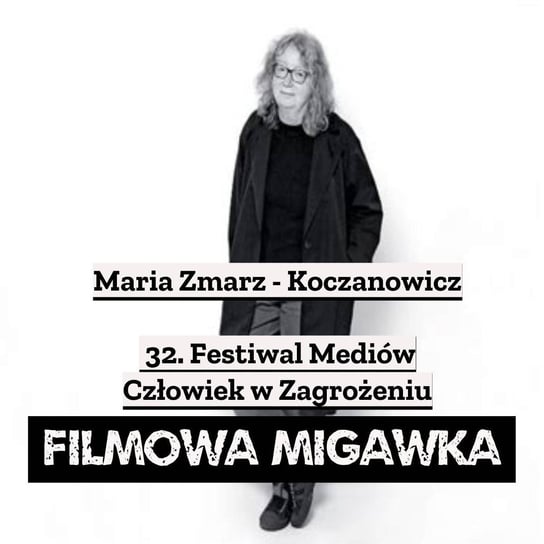 #31 Maria Zmarz - Koczanowicz opowiada o nowych filmach dokumentalnych - Filmowa Migawka - podcast Opracowanie zbiorowe