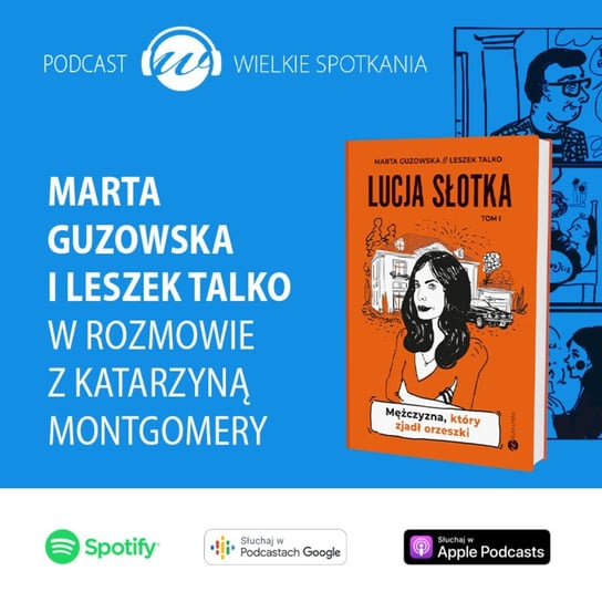 #31 Marta Guzowska i Leszek Talko - Wielkie spotkania - podcast Montgomery Katarzyna