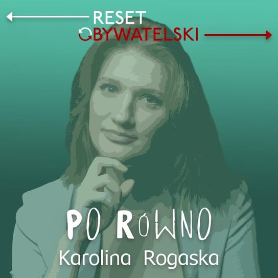 #31 Po równo - odc. 31 - Karolina Rogaska, Maja Heban - Po równo - podcast Rogaska Karolina