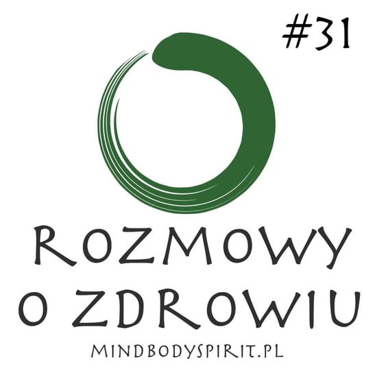 #31 Poszukiwania prawdy o sobie samym drogą do prawdziwego szczęścia - Elżbieta Krzyżaniak-Smolińska - Rozmowy o zdrowiu - podcast Dempc Paweł