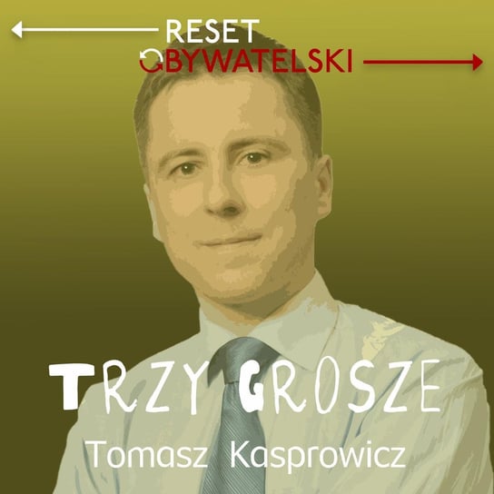 #31 Tomasz Kasprowicz - Trzy grosze - podcast Kasprowicz Tomasz