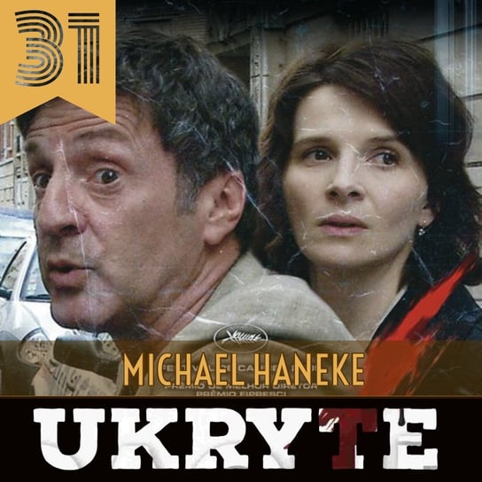 31. Ukryte - Michael Haneke - Transkontynentalny Magazyn Filmowy - podcast Burkowski Darek, Marcinkowski Patryk