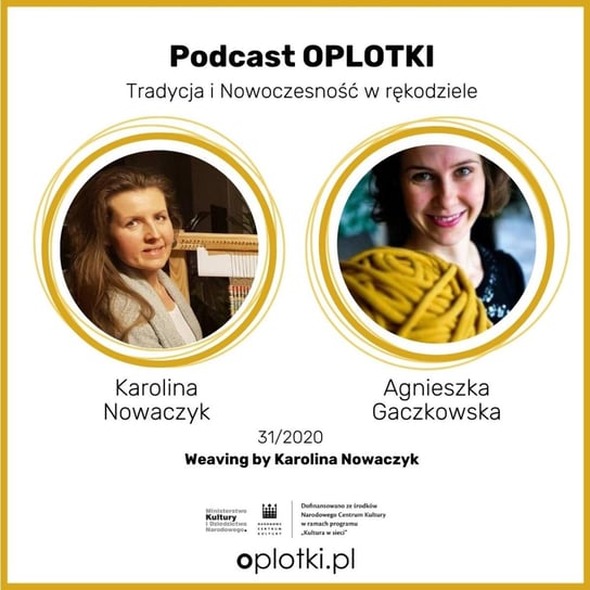 #31 Weaving by Karolina Nowaczyk - 2020 - Oplotki - biznes przy rękodziele - podcast Gaczkowska Agnieszka