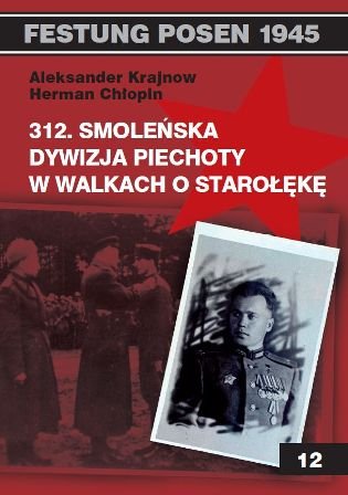 312 Smoleńska Dywizja Piechoty w walkach o Starołękę Krajnow Aleksander, Chłopin Herman