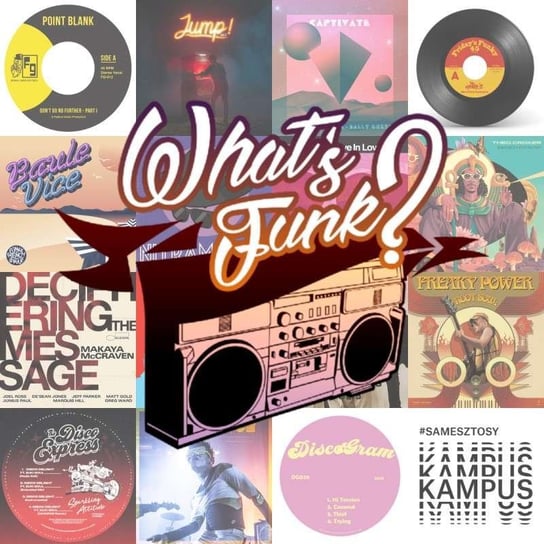 #315 24.06.2022 - Don't Go No Further - What’s Funk? - podcast - audiobook Radio Kampus, Warszawski Funk