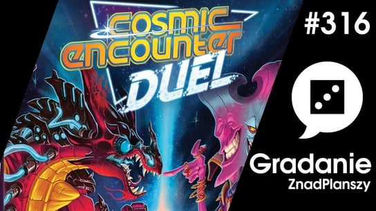 #316 Cosmic Encounter Duel - Gradanie - podcast Opracowanie zbiorowe