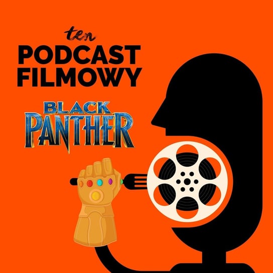 #32 Czarna Pantera (Black Panther) - Marvel - The Infinity Saga - ten Podcast Filmowy - podcast Maszorek Piotr, Korkosiński Konrad