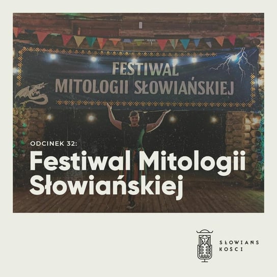 #32 Festiwal Mitologii Słowiańskiej - Słowiańskości - podcast Kościńska Natalia