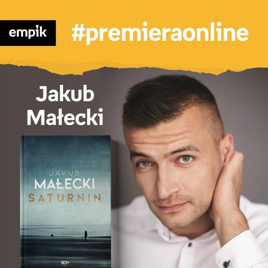 #32 Jakub Małecki - Empik #premieraonline - podcast Małecki Jakub, Dżbik-Kluge Justyna