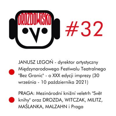 #32 Legoń, Witczak, Militz, Maślanka, Malzahn, Drozda, Praha - Drozdowisko - podcast Drozda Teresa