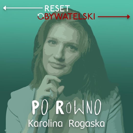#32 Po równo - odc. 32 - Karolina Rogaska - Po równo - podcast Rogaska Karolina