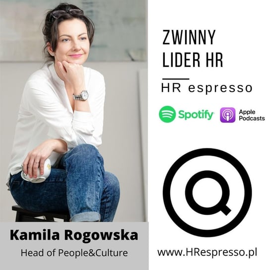 #32 Zwinny lider HR z Kamilą Rogowską - HR espresso - podcast Jarzębowski Jarek