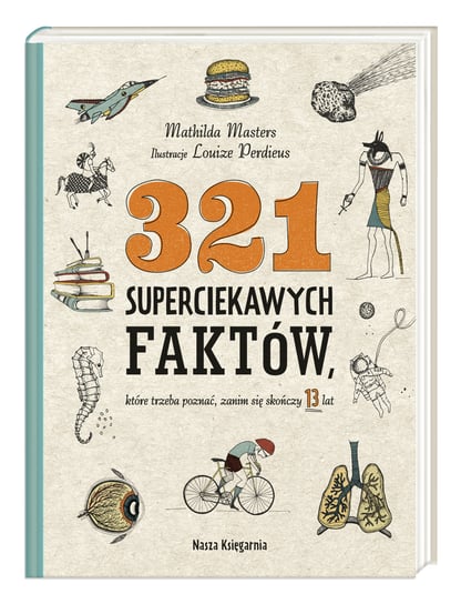 321 superciekawych faktów, które trzeba poznać, zanim się skończy 13 lat Masters Mathilda