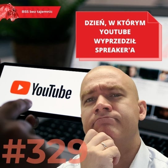 #329 Dzień, w którym YouTube wyprzedził Spreaker'a - BSS bez tajemnic - podcast - audiobook Doktór Wiktor