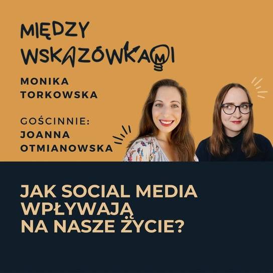 #33 Cyfrowy minimalizm i detoks od social mediów | Joanna Otmianowska - Między wskazówkami - podcast Torkowska Monika
