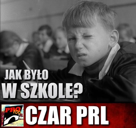 #33 Czar PRL – jak było w szkole - Pro100 Zmostu - podcast Sobolewski Michał