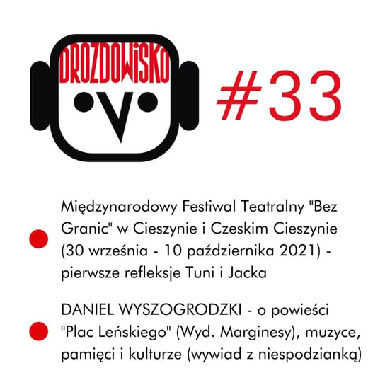 #33 Kosiński, Drozda, WYSZOGRODZKI - Drozdowisko - podcast Drozda Teresa