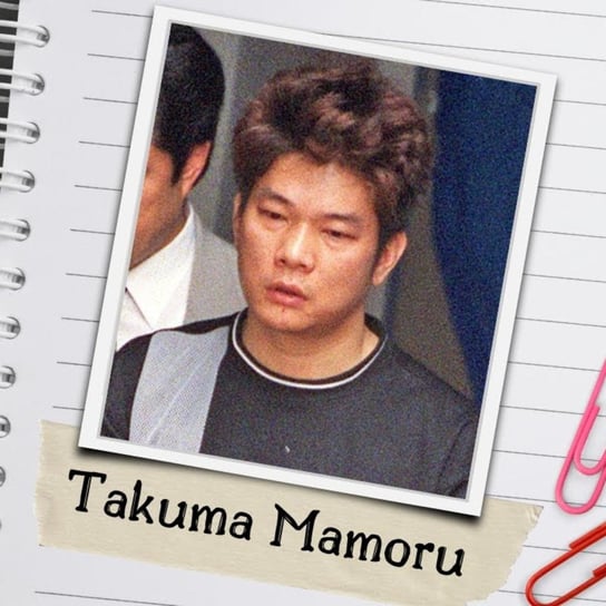 #33 „Nieważne jak mocno rozciągniesz zgnieciony papier - zmarszczki nie znikną” - Takuma Mamoru - Japonia: W Ramionach Zbrodni - podcast Marcelina Jarmołowicz