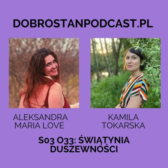 #33 Świątynia duszewności — Aleksandra Maria Love - Tokarska prowizorka - podcast Tokarska Kamila