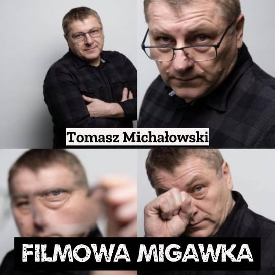 #33 Tomasz Michałowski - Filmowa Migawka - podcast - audiobook Opracowanie zbiorowe