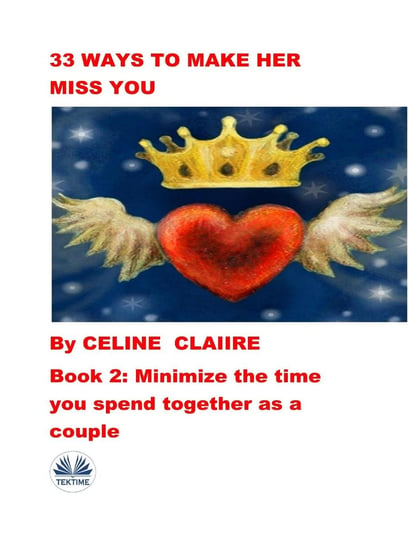 33 Ways To Make Her Miss You Claire Celine