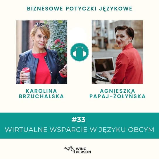 #33 Wirtualne wsparcie w języku obcym – wywiad z Karoliną Brzuchalską - Biznesowe potyczki językowe - podcast Papaj-Żołyńska Agnieszka